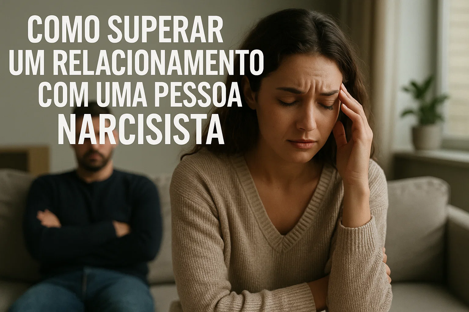 Como superar um relacionamento com uma pessoa narcisista